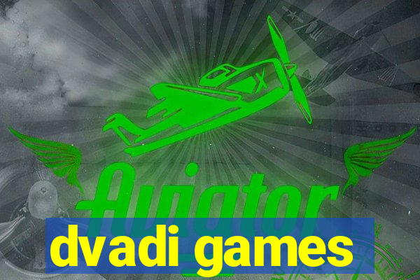 dvadi games